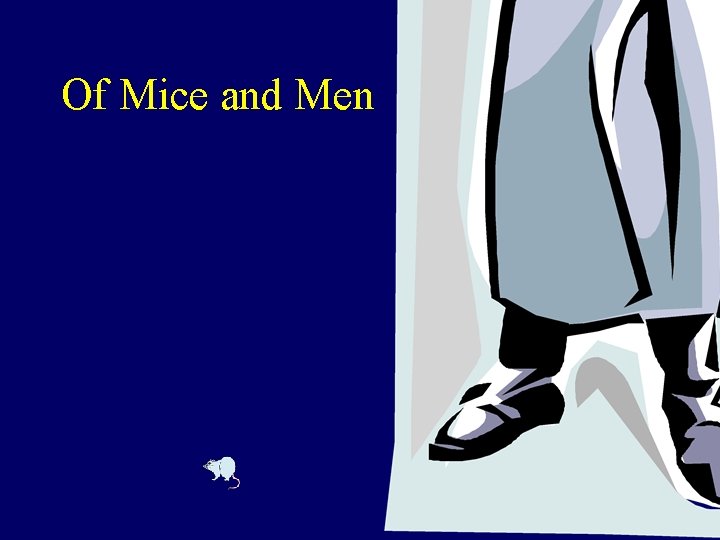 Of Mice and Men 