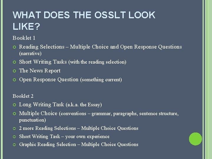 WHAT DOES THE OSSLT LOOK LIKE? Booklet 1 Reading Selections – Multiple Choice and