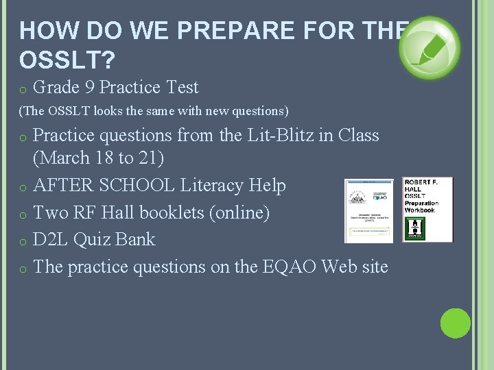 HOW DO WE PREPARE FOR THE OSSLT? o Grade 9 Practice Test (The OSSLT HOW DO WE PREPARE FOR THE OSSLT? o Grade 9 Practice Test (The OSSLT