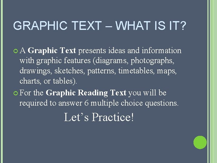 GRAPHIC TEXT – WHAT IS IT? A Graphic Text presents ideas and information with