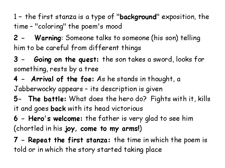 1 – the first stanza is a type of "background" exposition, the time –
