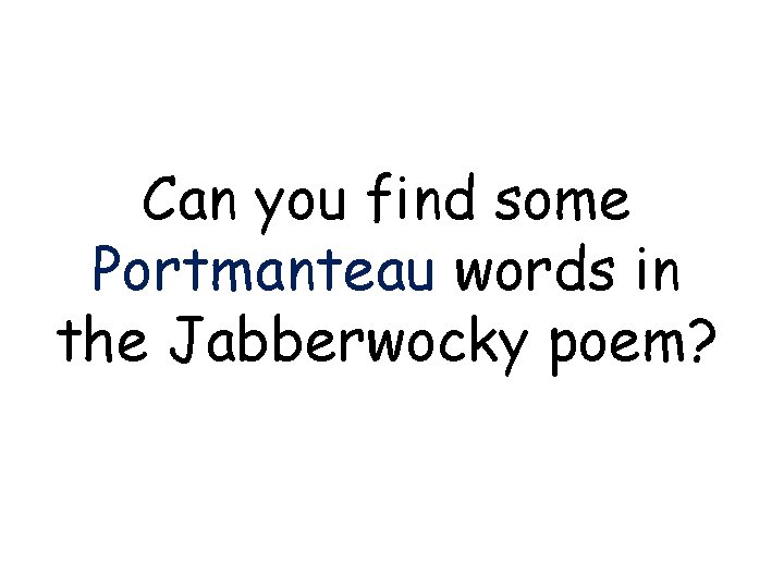 Can you find some Portmanteau words in the Jabberwocky poem? 