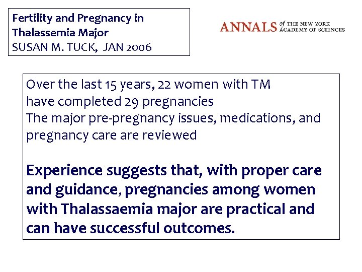 Fertility and Pregnancy in Thalassemia Major SUSAN M. TUCK, JAN 2006 Over the last