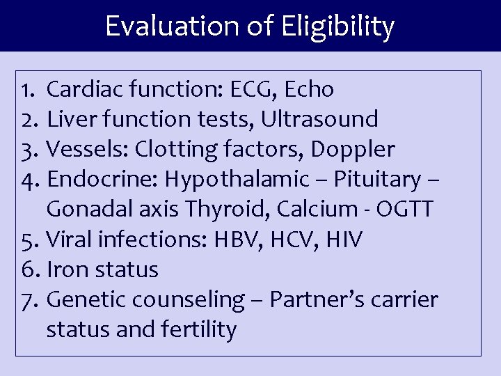 Evaluation of Eligibility 1. Cardiac function: ECG, Echo 2. Liver function tests, Ultrasound 3.