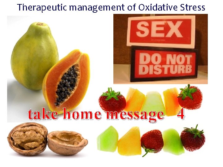 Therapeutic management of Oxidative Stress take home message 4 