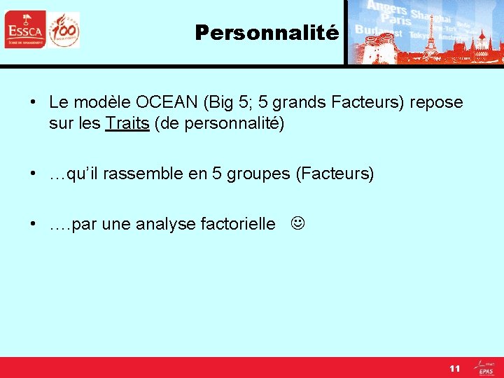 Personnalité • Le modèle OCEAN (Big 5; 5 grands Facteurs) repose sur les Traits