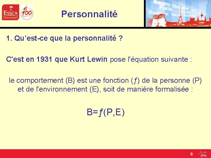 Personnalité 1. Qu’est-ce que la personnalité ? C'est en 1931 que Kurt Lewin pose