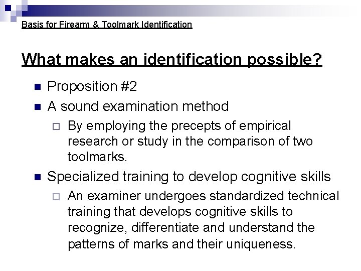Basis for Firearm & Toolmark Identification What makes an identification possible? n n Proposition Basis for Firearm & Toolmark Identification What makes an identification possible? n n Proposition