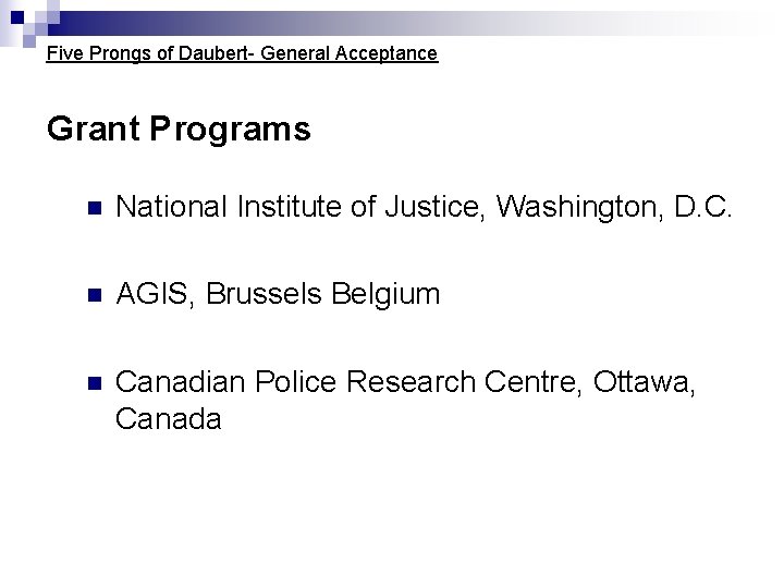 Five Prongs of Daubert- General Acceptance Grant Programs n National Institute of Justice, Washington, Five Prongs of Daubert- General Acceptance Grant Programs n National Institute of Justice, Washington,