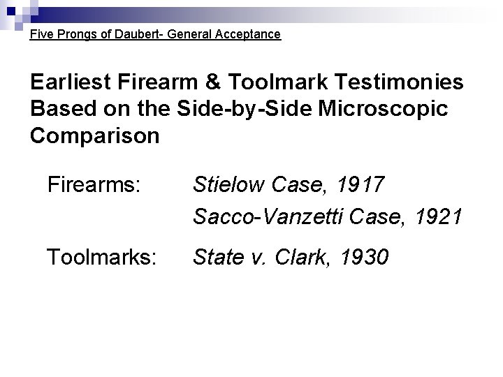 Five Prongs of Daubert- General Acceptance Earliest Firearm & Toolmark Testimonies Based on the Five Prongs of Daubert- General Acceptance Earliest Firearm & Toolmark Testimonies Based on the