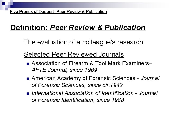 Five Prongs of Daubert- Peer Review & Publication Definition: Peer Review & Publication The Five Prongs of Daubert- Peer Review & Publication Definition: Peer Review & Publication The