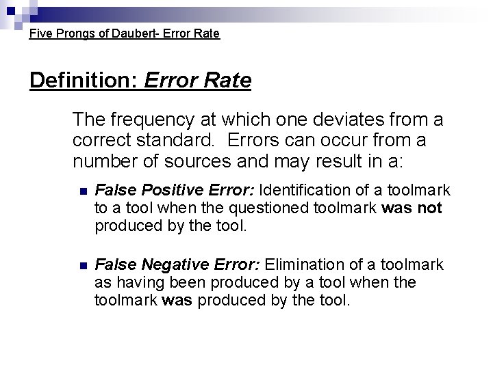 Five Prongs of Daubert- Error Rate Definition: Error Rate The frequency at which one Five Prongs of Daubert- Error Rate Definition: Error Rate The frequency at which one