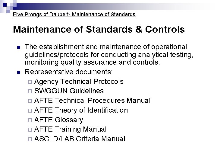 Five Prongs of Daubert- Maintenance of Standards & Controls n n The establishment and Five Prongs of Daubert- Maintenance of Standards & Controls n n The establishment and