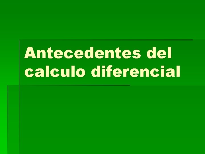 Antecedentes del calculo diferencial 