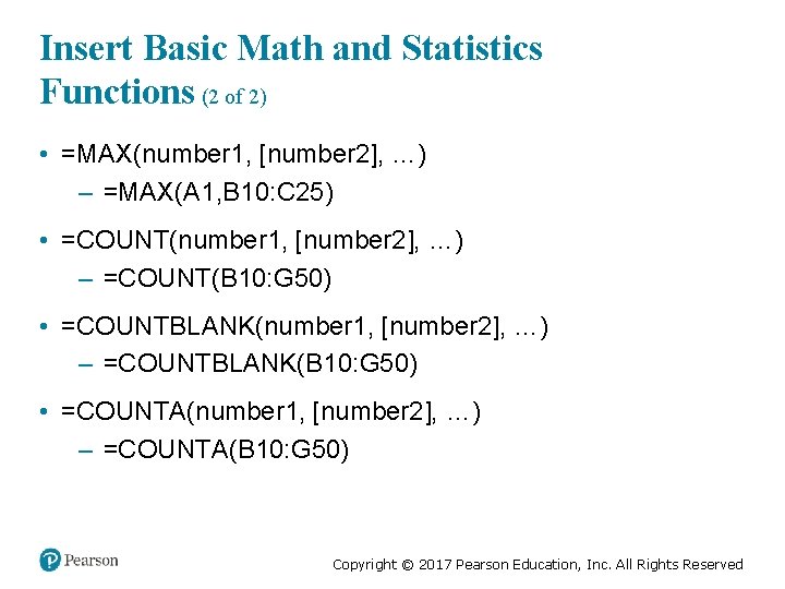 Insert Basic Math and Statistics Functions (2 of 2) • =MAX(number 1, [number 2],