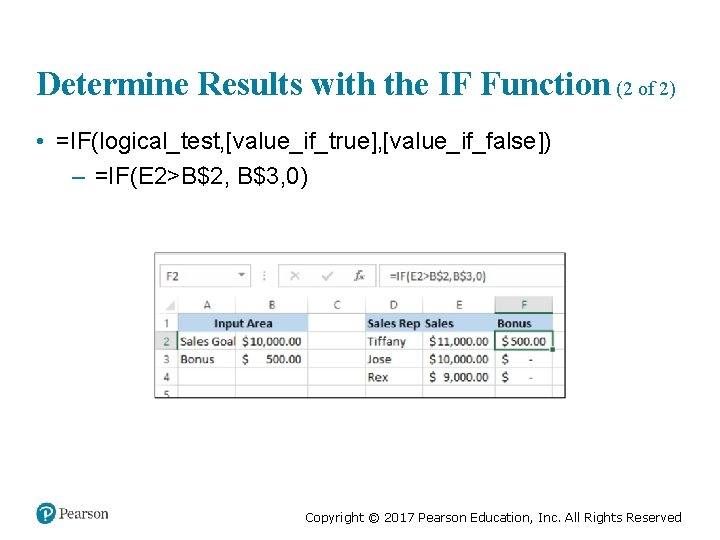 Determine Results with the IF Function (2 of 2) • =IF(logical_test, [value_if_true], [value_if_false]) –
