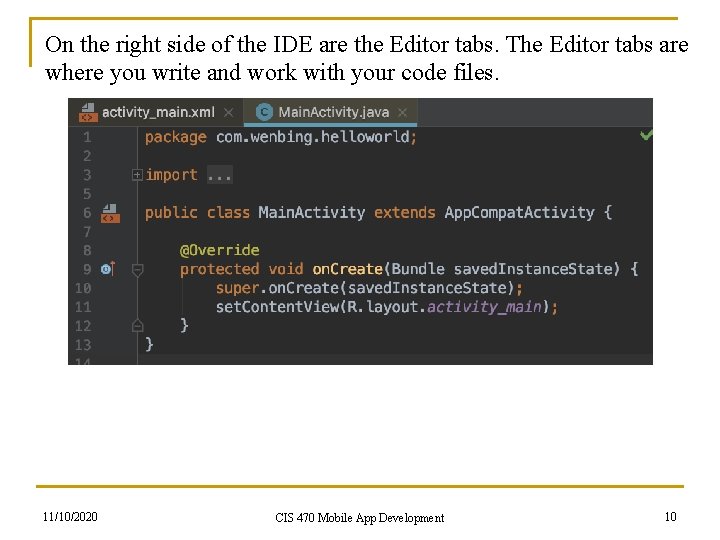 On the right side of the IDE are the Editor tabs. The Editor tabs