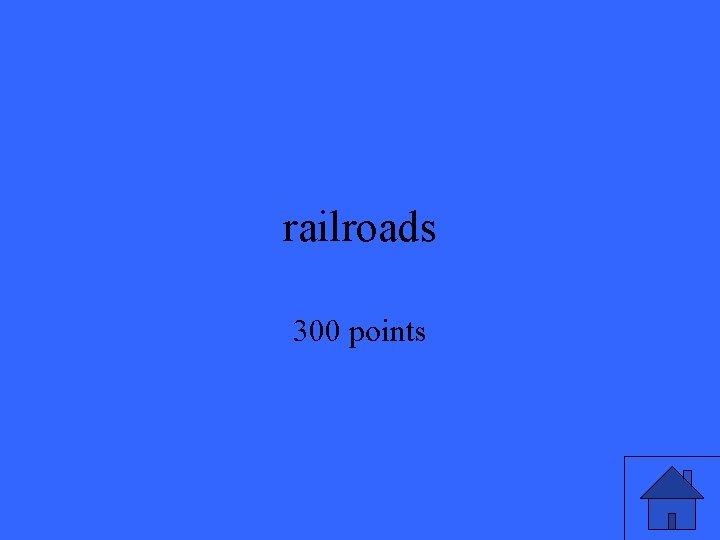railroads 300 points railroads 300 points