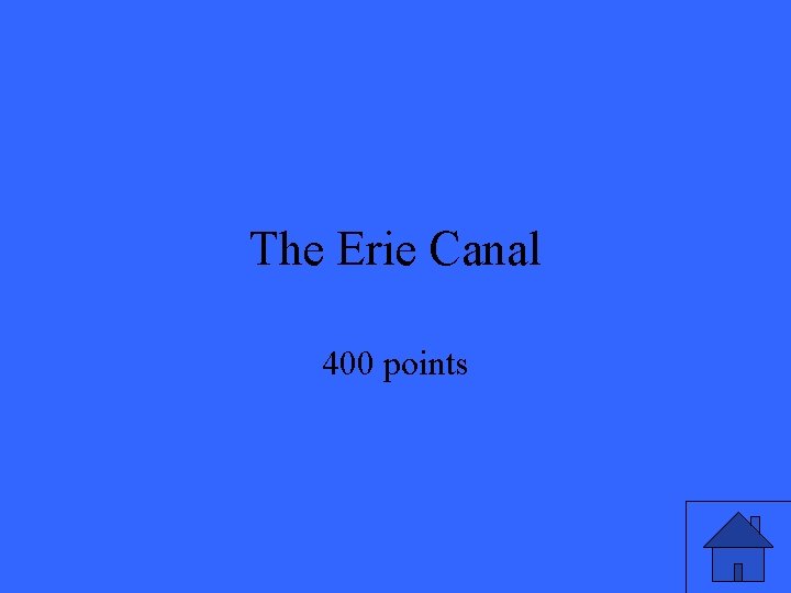 The Erie Canal 400 points The Erie Canal 400 points