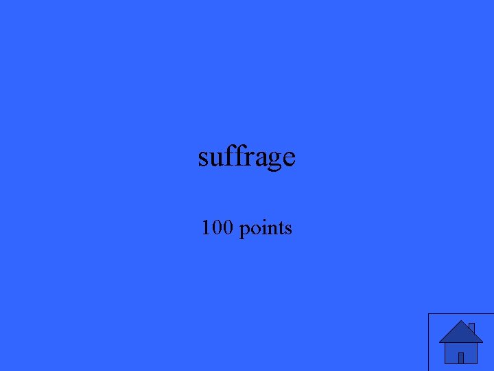 suffrage 100 points suffrage 100 points