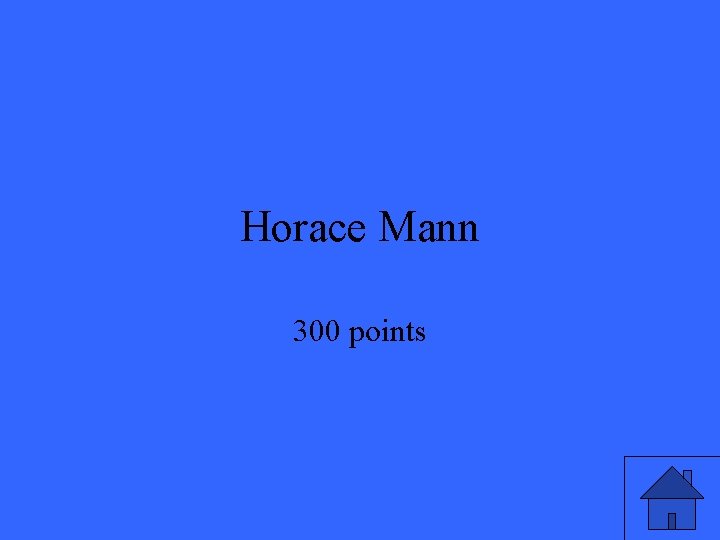 Horace Mann 300 points Horace Mann 300 points