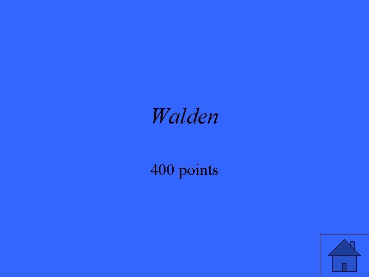 Walden 400 points Walden 400 points