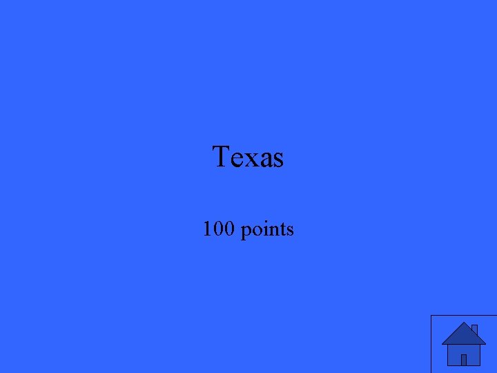 Texas 100 points Texas 100 points
