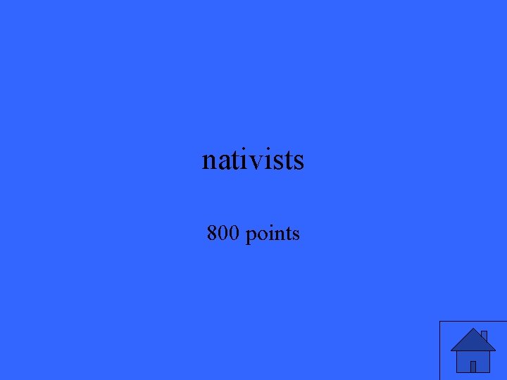 nativists 800 points nativists 800 points