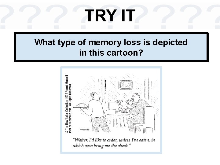 What type of memory loss is depicted in this cartoon? 