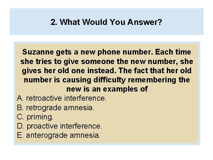2. What Would You Answer? Suzanne gets a new phone number. Each time she