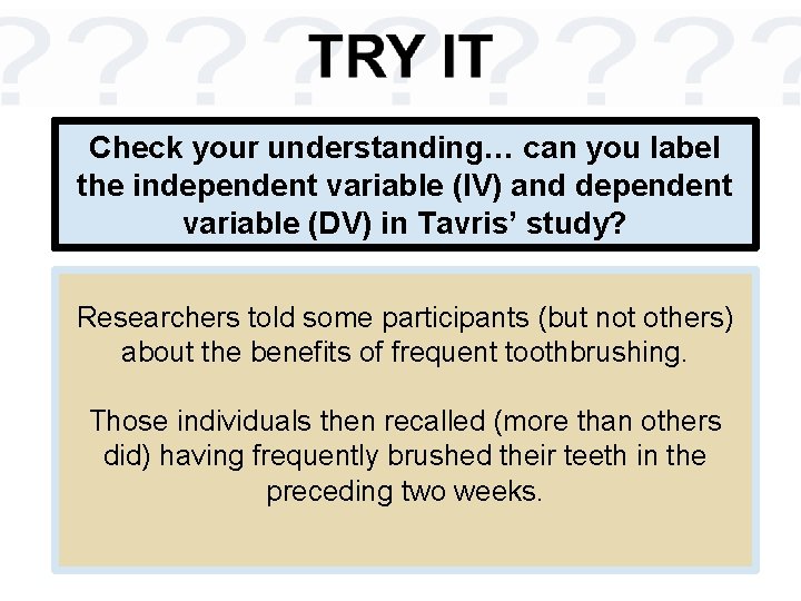 Check your understanding… can you label the independent variable (IV) and dependent variable (DV)