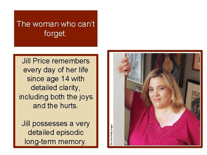 The woman who can’t forget. Jill Price remembers every day of her life since