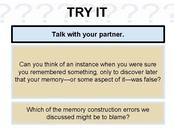 Talk with your partner. Can you think of an instance when you were sure