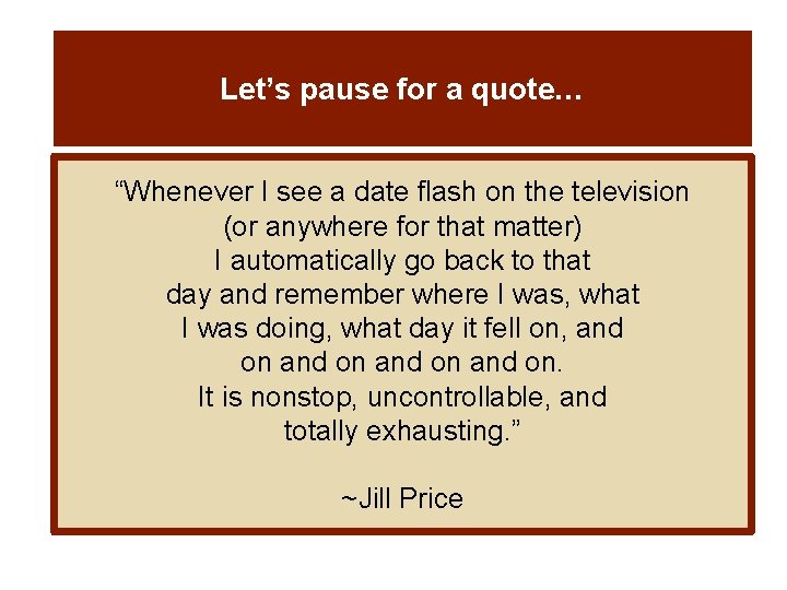 Let’s pause for a quote… “Whenever I see a date flash on the television