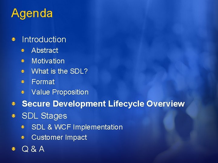 Agenda Introduction Abstract Motivation What is the SDL? Format Value Proposition Secure Development Lifecycle