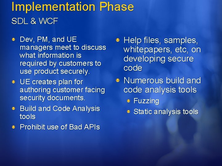 Implementation Phase SDL & WCF Dev, PM, and UE managers meet to discuss what