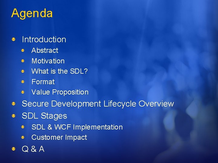 Agenda Introduction Abstract Motivation What is the SDL? Format Value Proposition Secure Development Lifecycle