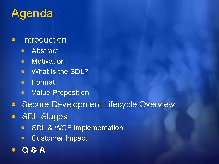 Agenda Introduction Abstract Motivation What is the SDL? Format Value Proposition Secure Development Lifecycle