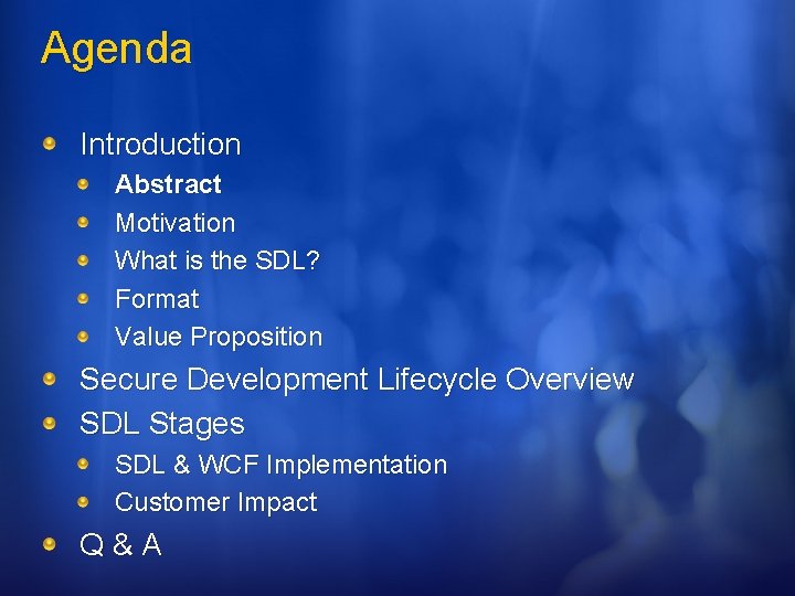 Agenda Introduction Abstract Motivation What is the SDL? Format Value Proposition Secure Development Lifecycle
