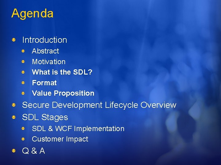 Agenda Introduction Abstract Motivation What is the SDL? Format Value Proposition Secure Development Lifecycle