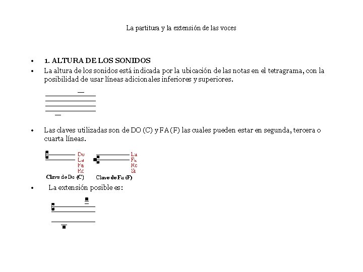 La partitura y la extensión de las voces • • 1. ALTURA DE LOS