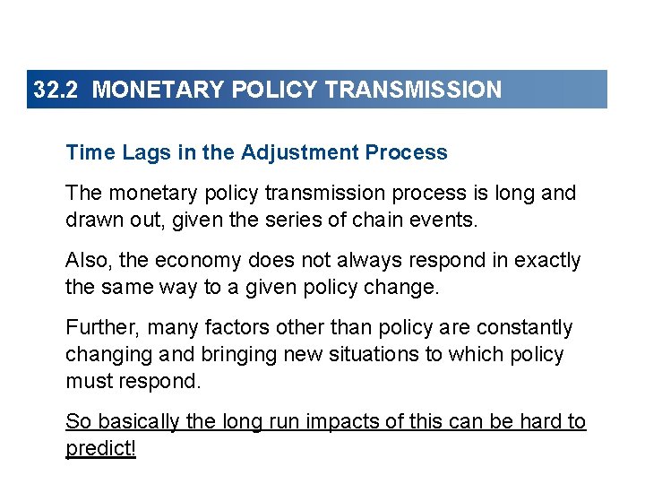 32. 2 MONETARY POLICY TRANSMISSION Time Lags in the Adjustment Process The monetary policy