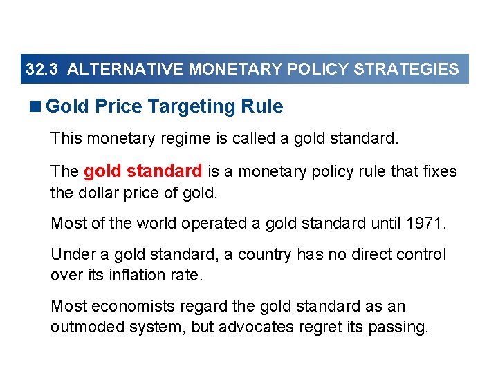 32. 3 ALTERNATIVE MONETARY POLICY STRATEGIES <Gold Price Targeting Rule This monetary regime is