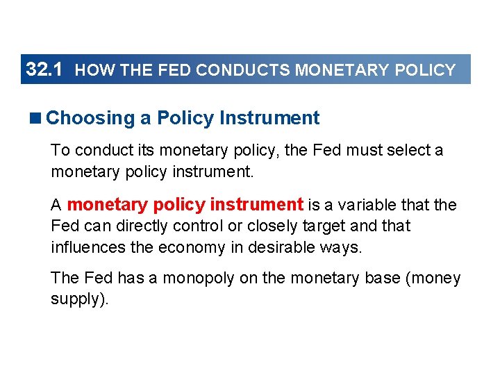 32. 1 HOW THE FED CONDUCTS MONETARY POLICY <Choosing a Policy Instrument To conduct