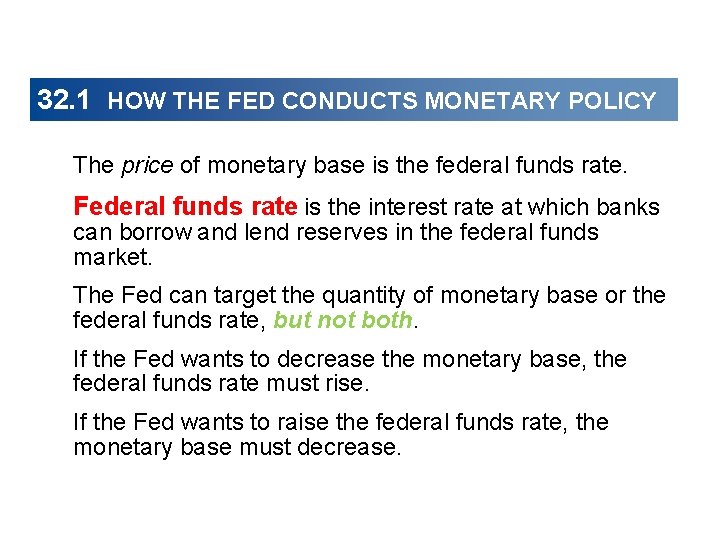 32. 1 HOW THE FED CONDUCTS MONETARY POLICY The price of monetary base is