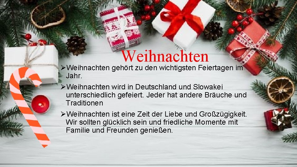 Weihnachten ØWeihnachten gehört zu den wichtigsten Feiertagen im Jahr. ØWeihnachten wird in Deutschland und