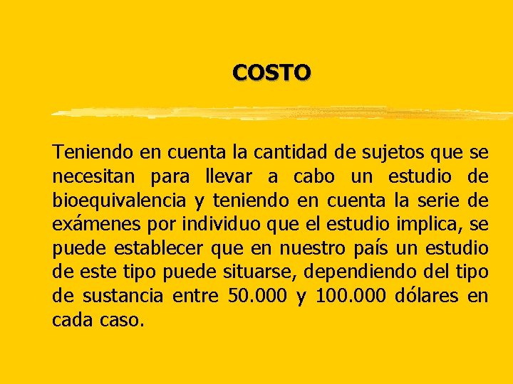 COSTO Teniendo en cuenta la cantidad de sujetos que se necesitan para llevar a COSTO Teniendo en cuenta la cantidad de sujetos que se necesitan para llevar a