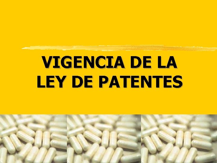 VIGENCIA DE LA LEY DE PATENTES 