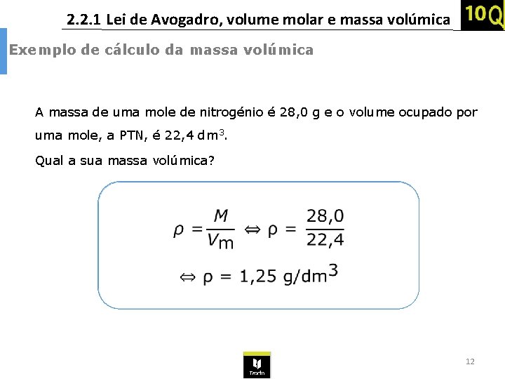 2. 2. 1 Lei de Avogadro, volume molar e massa volúmica Exemplo de cálculo