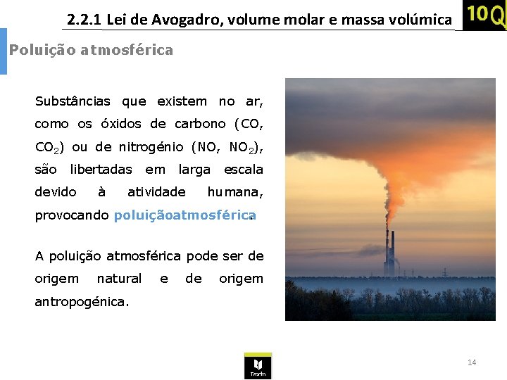 2. 2. 1 Lei de Avogadro, volume molar e massa volúmica Poluição atmosférica Substâncias